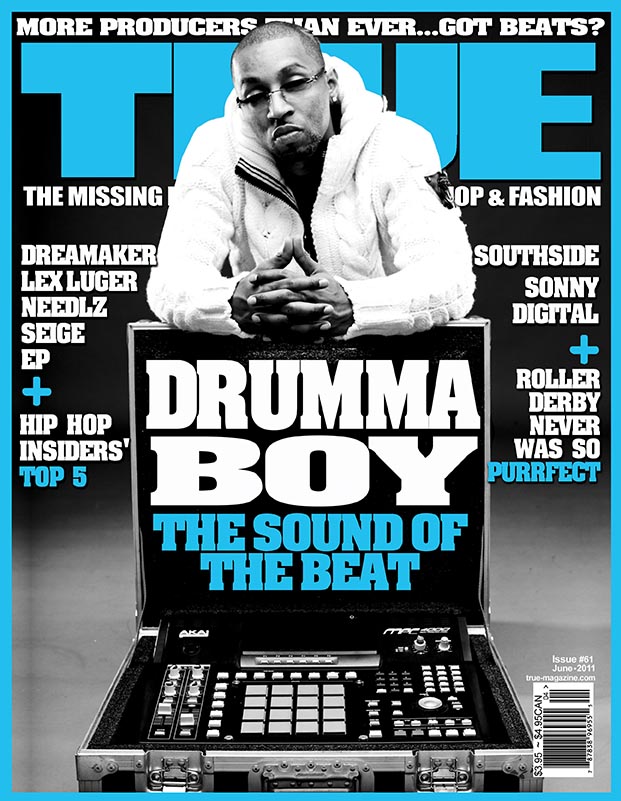 TRUE Magazine Cover Artist: Drumma Boy - Hip Hops Producers Speak Out 