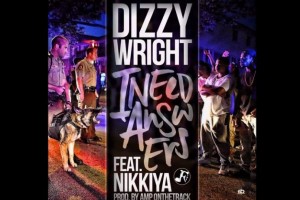 Dizzy Wright: I Need Answers ft Nikkiya (+LYRICS!)